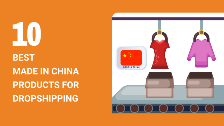 10 BEST MADE IN CHINA PRODUCTS FOR DROPSHIPPING