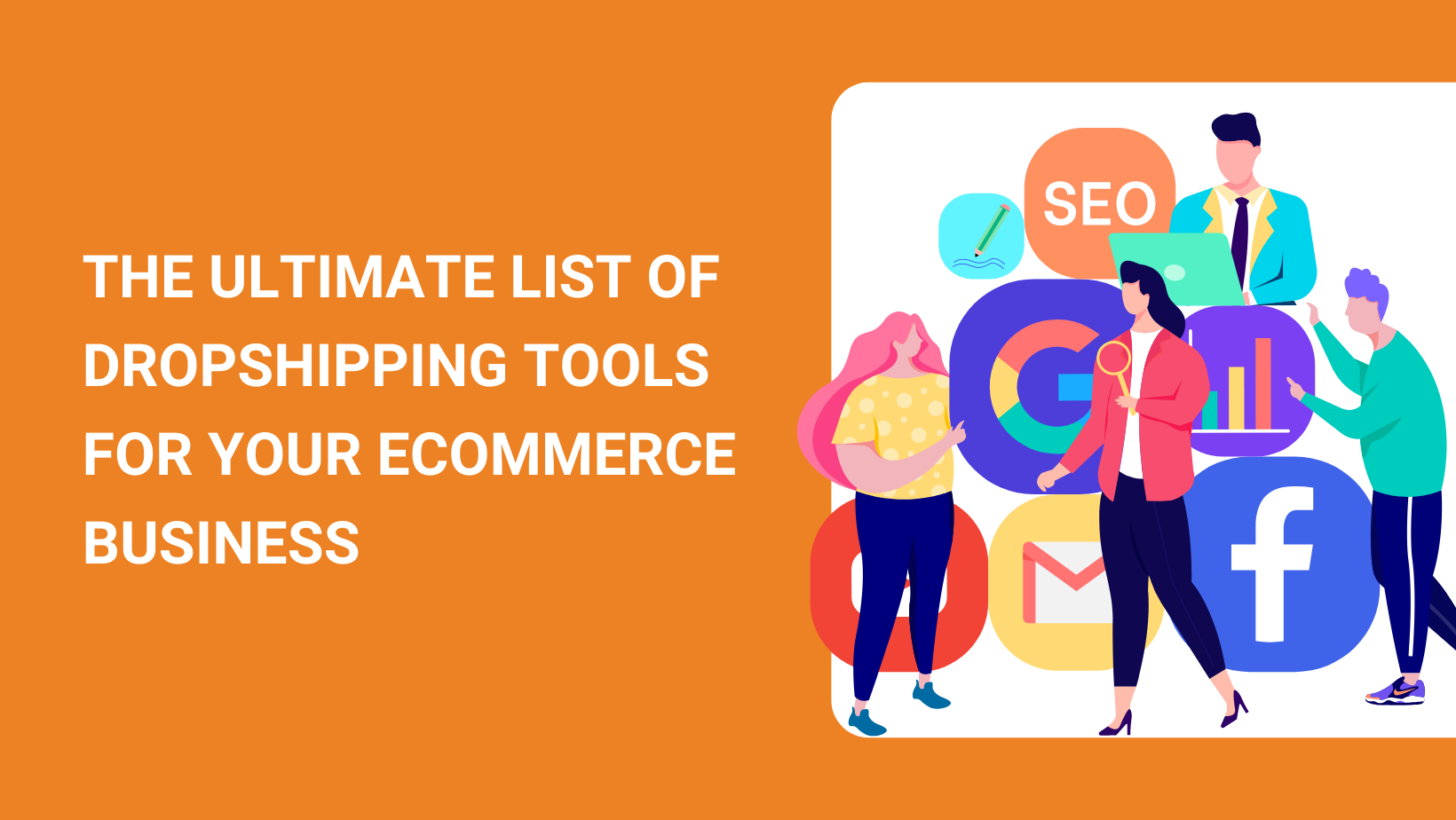 THE ULTIMATE LIST OF DROPSHIPPING TOOLS FOR YOUR ECOMMERCE BUSINESS