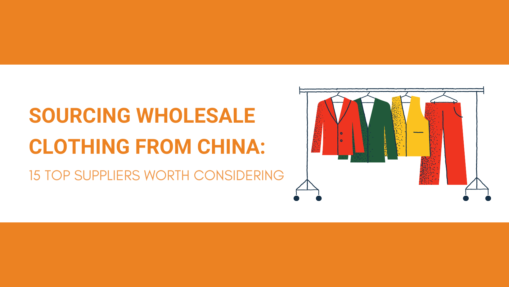 Sourcing Wholesale Clothing From China: 15 Top Suppliers Worth