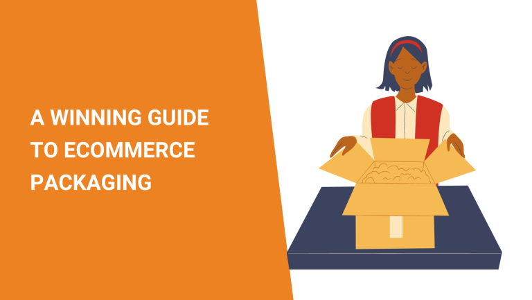 A WINNING GUIDE TO ECOMMERCE PACKAGING