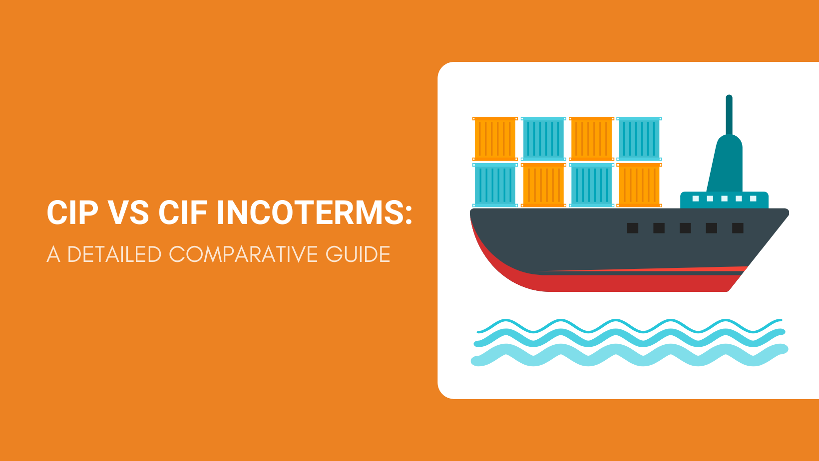 Cip Vs Cif Incoterms A Detailed Comparative Guide 5209