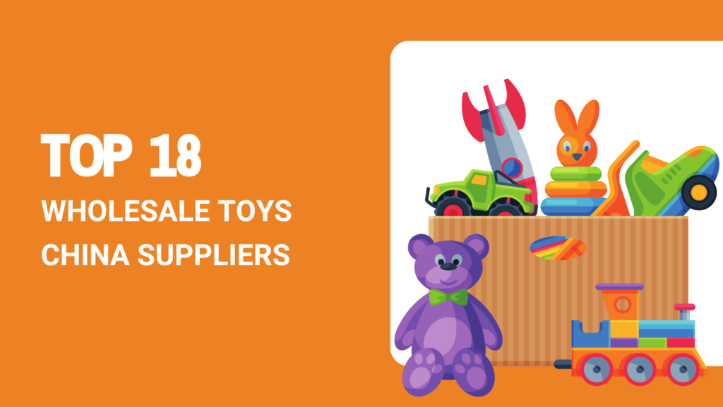 Top 18 Wholesale Toys China Suppliers (2024)