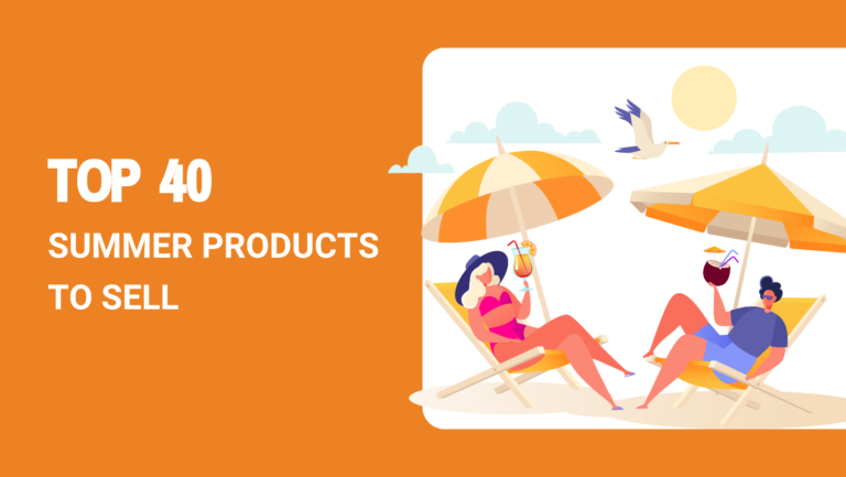 Top 40 Summer Products to Sell for Your Great 2024 Business