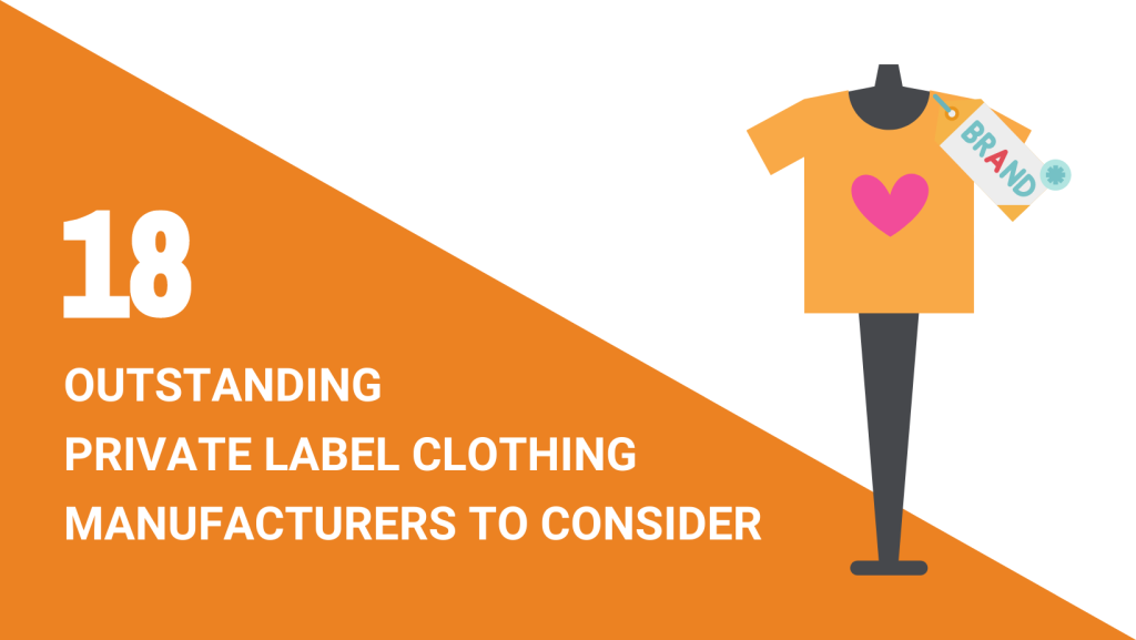 18 OUTSTANDING PRIVATE LABEL CLOTHING MANUFACTURERS TO CONSIDER