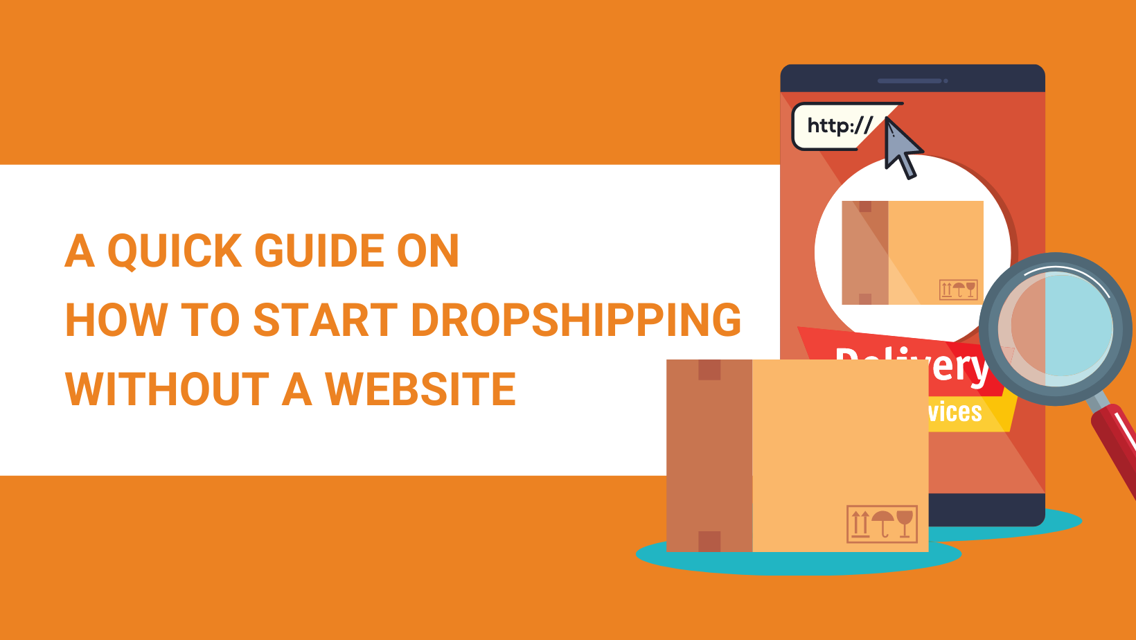 A QUICK GUIDE ON HOW TO START DROPSHIPPING WITHOUT A WEBSITE