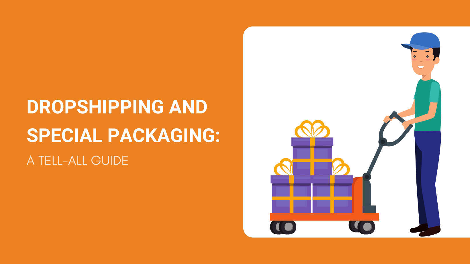 DROPSHIPPING AND SPECIAL PACKAGING A TELL-ALL GUIDE