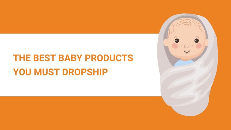 THE BEST BABY PRODUCTS YOU MUST DROPSHIP