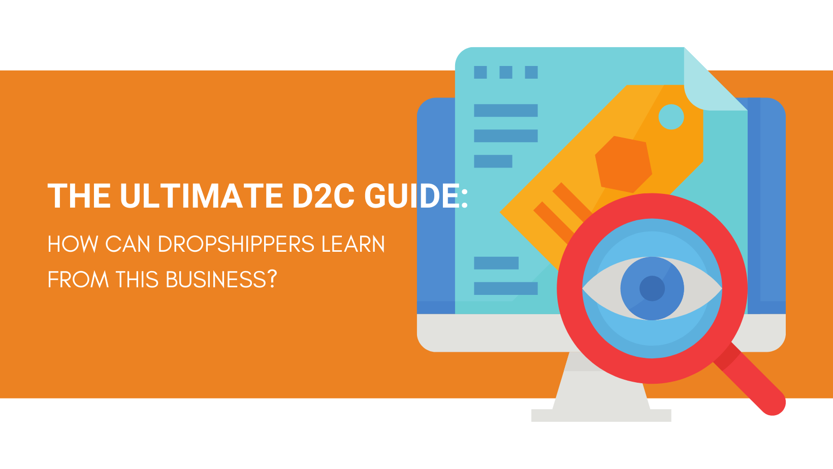 The Ultimate D2C Guide: How Can Dropshippers Learn From This Business?
