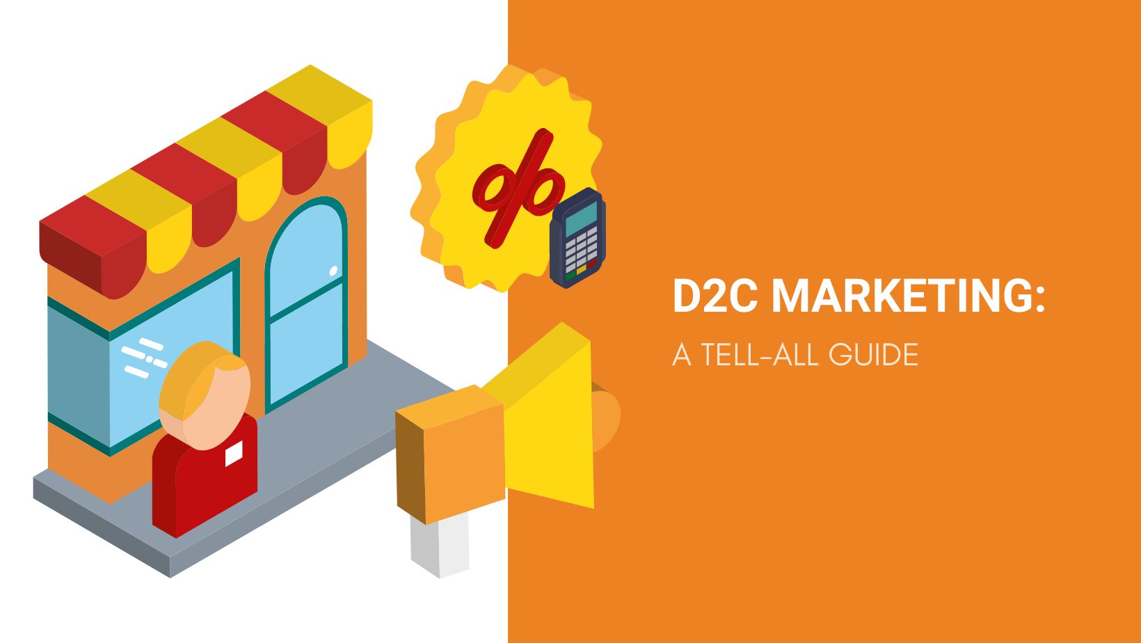 D2C MARKETING A TELL-ALL GUIDE