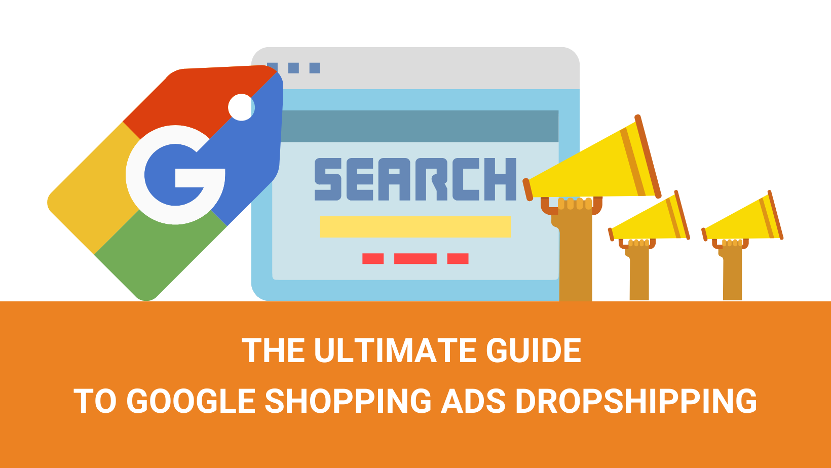 THE ULTIMATE GUIDE TO GOOGLE SHOPPING ADS DROPSHIPPING