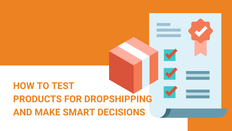 HOW TO TEST PRODUCTS FOR DROPSHIPPING AND MAKE SMART DECISIONS