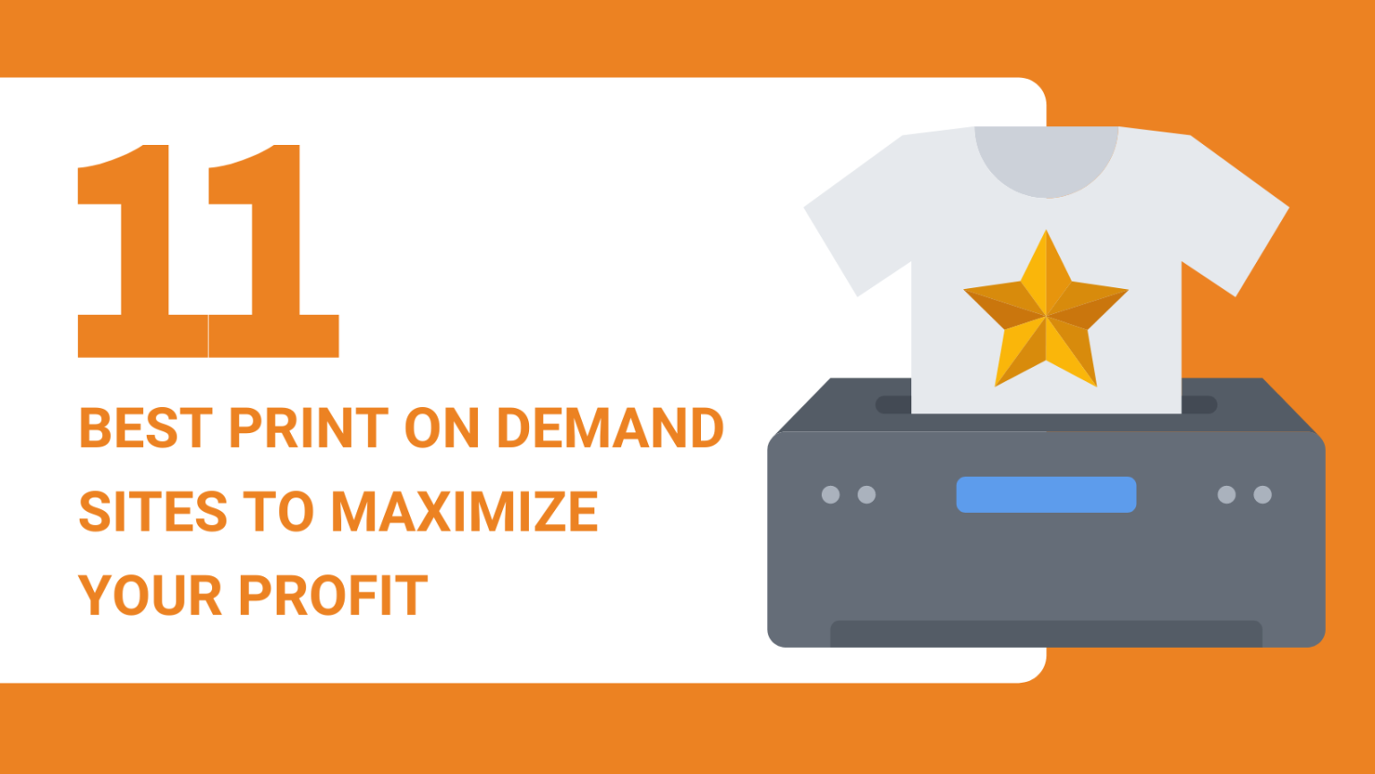 11 Best Print on Demand Sites To Maximize Your Profit Dropshipping