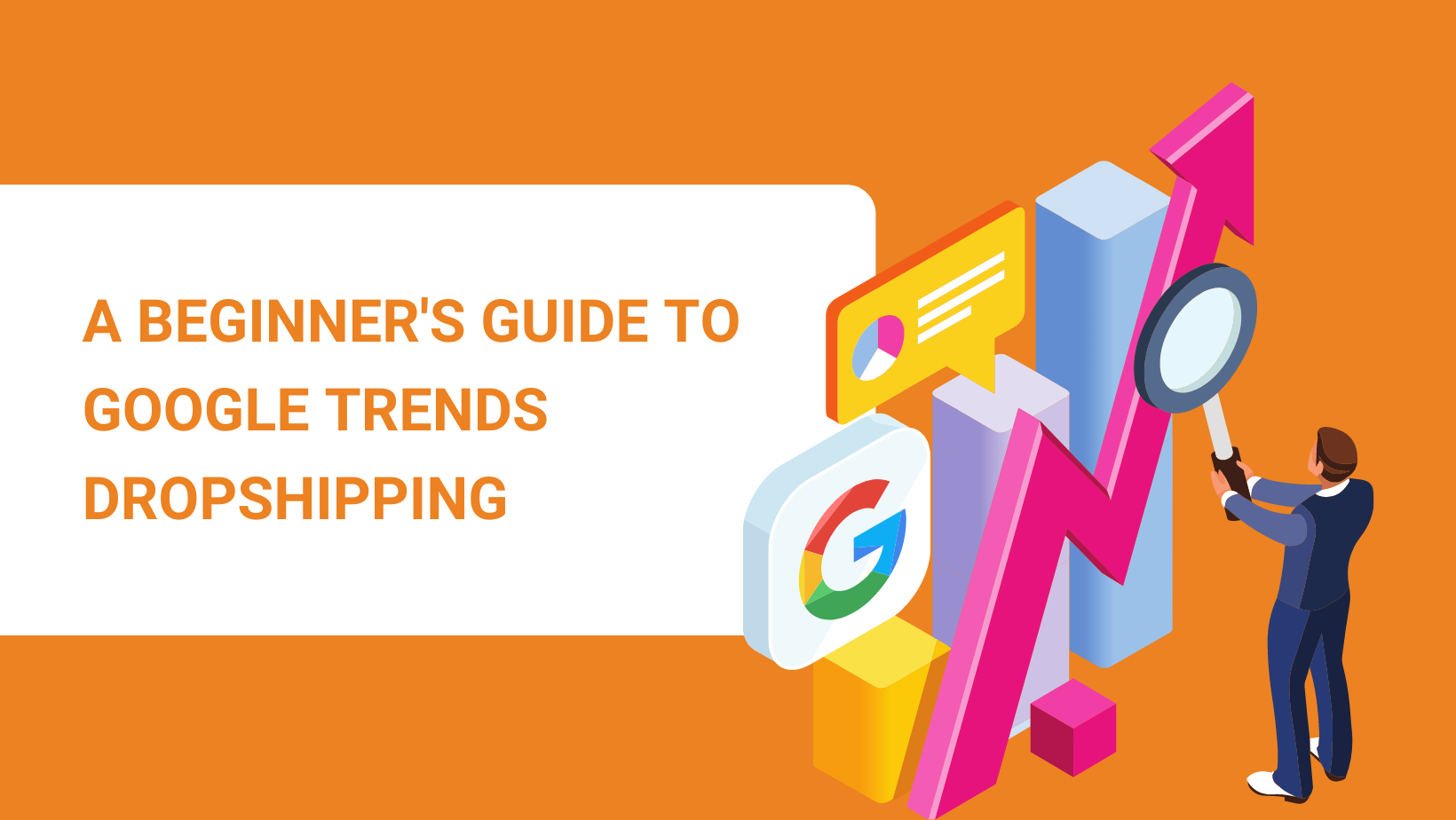 A BEGINNER'S GUIDE TO GOOGLE TRENDS DROPSHIPPING