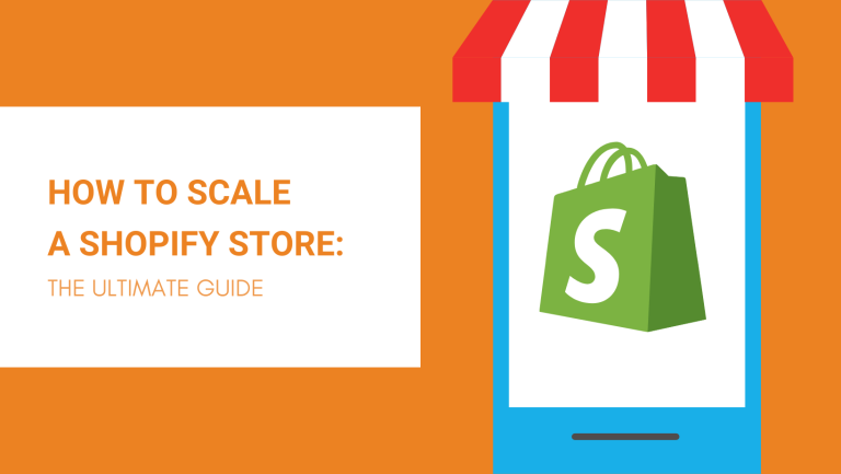 How to Scale a Shopify Store: The Ultimate Guide