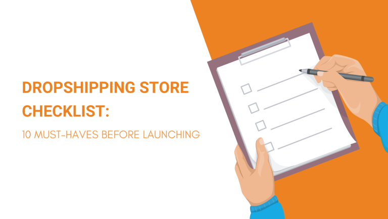 DROPSHIPPING STORE CHECKLIST 10 MUST-HAVES BEFORE LAUNCHING