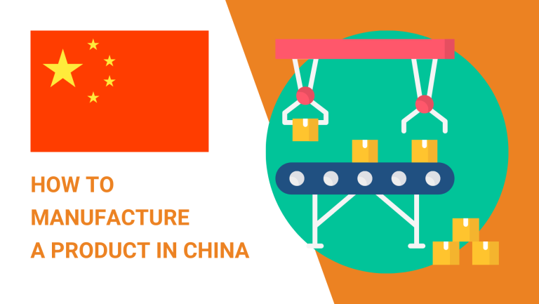 HOW TO MANUFACTURE A PRODUCT IN CHINA