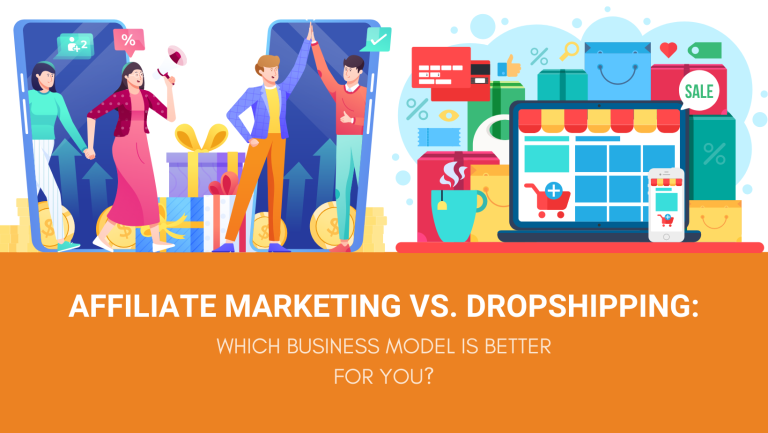AFFILIATE MARKETING VS. DROPSHIPPING WHICH BUSINESS MODEL IS BETTER FOR YOU