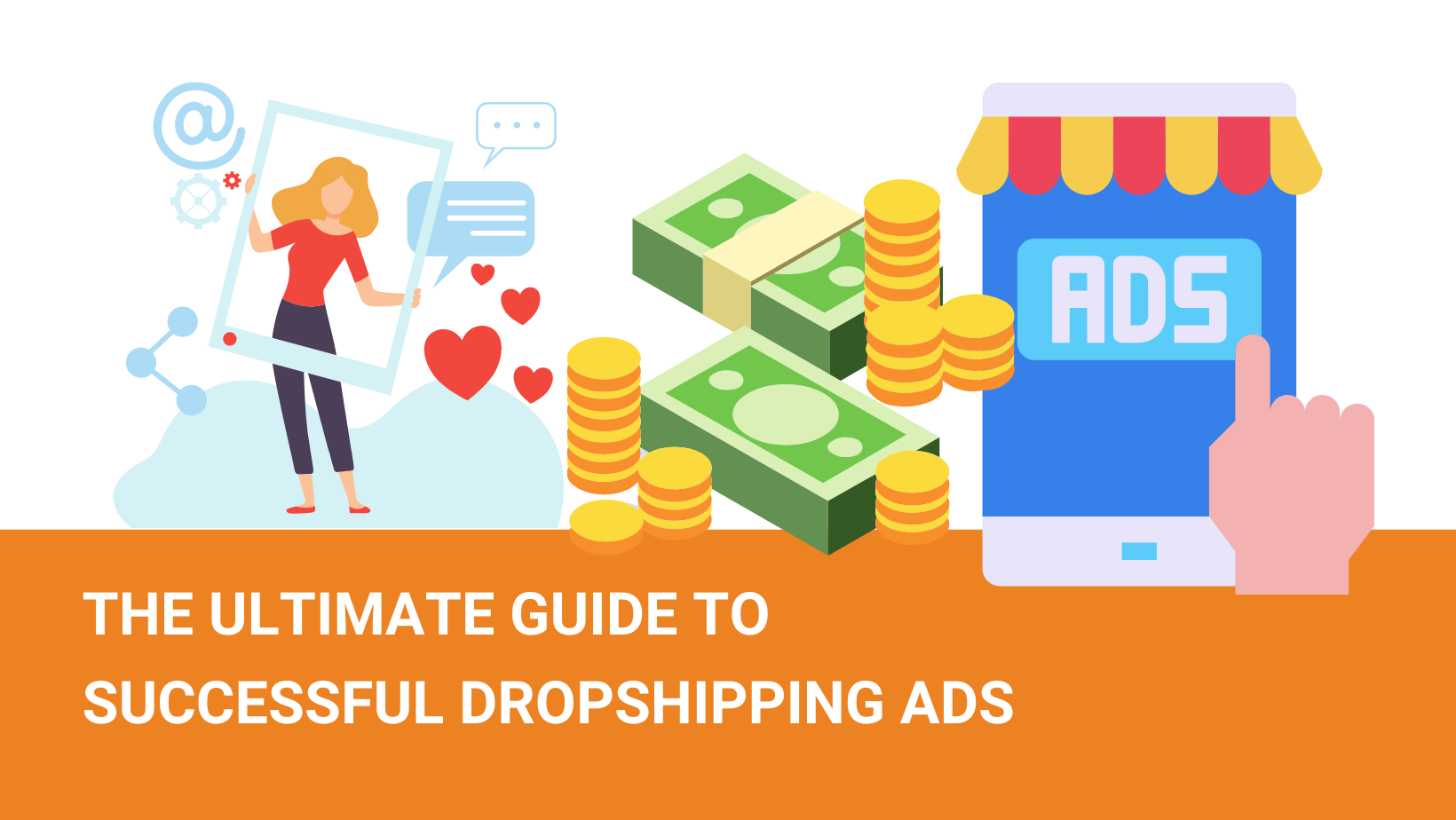 THE ULTIMATE GUIDE TO SUCCESSFUL DROPSHIPPING ADS
