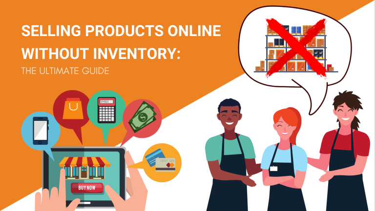SELLING PRODUCTS ONLINE WITHOUT INVENTORY THE ULTIMATE GUIDE