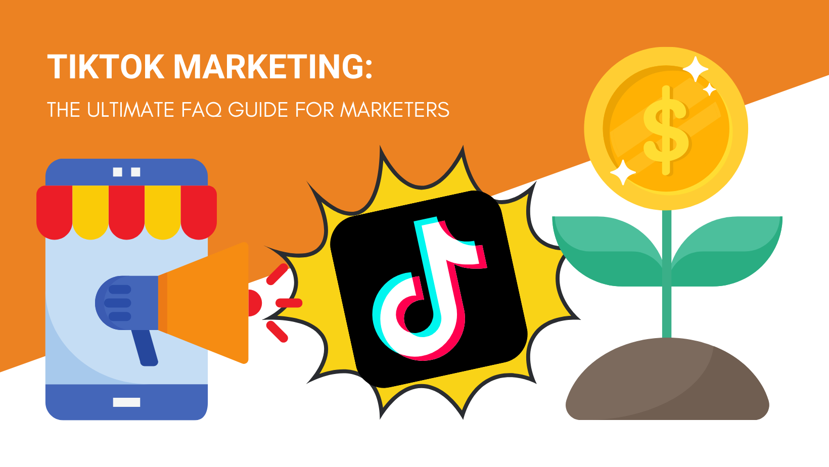 TIKTOK MARKETING THE ULTIMATE FAQ GUIDE FOR MARKETERS