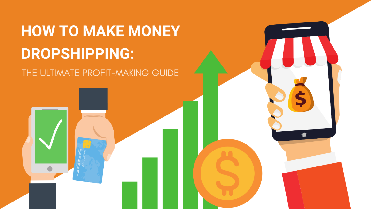 How to Make Money Dropshipping The Ultimate ProfitMaking Guide