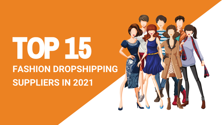 TOP 15 FASHION DROPSHIPPING SUPPLIERS IN 2021