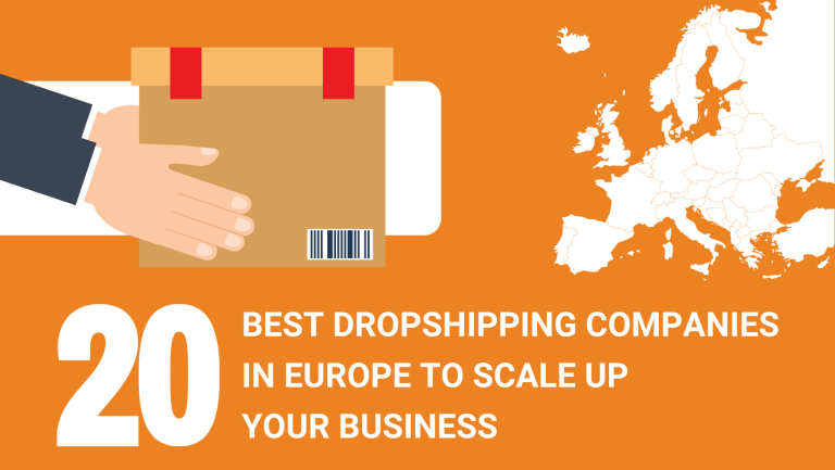20 BEST DROPSHIPPING COMPANIES IN EUROPE TO SCALE UP YOUR BUSINESS