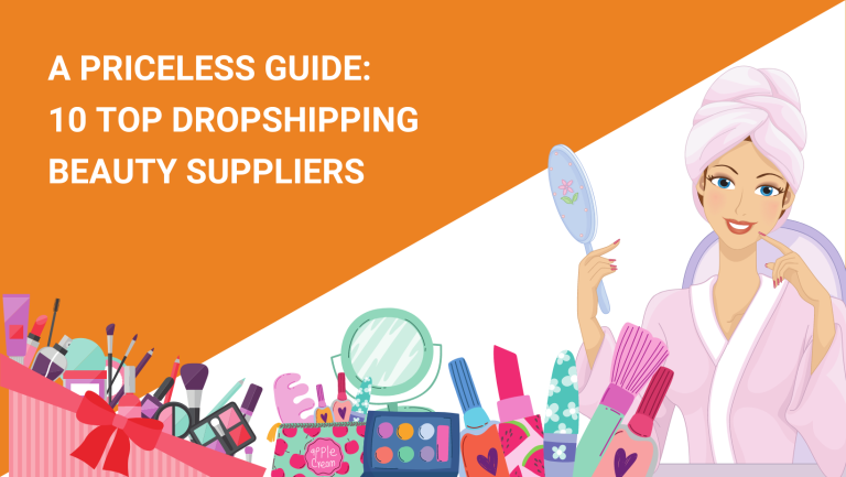 A PRICELESS GUIDE 10 TOP DROPSHIPPING BEAUTY SUPPLIERS