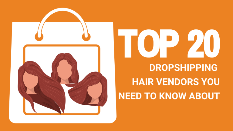 TOP 20 DROPSHIPPING HAIR VENDORS YOU NEED TO KNOW ABOUT