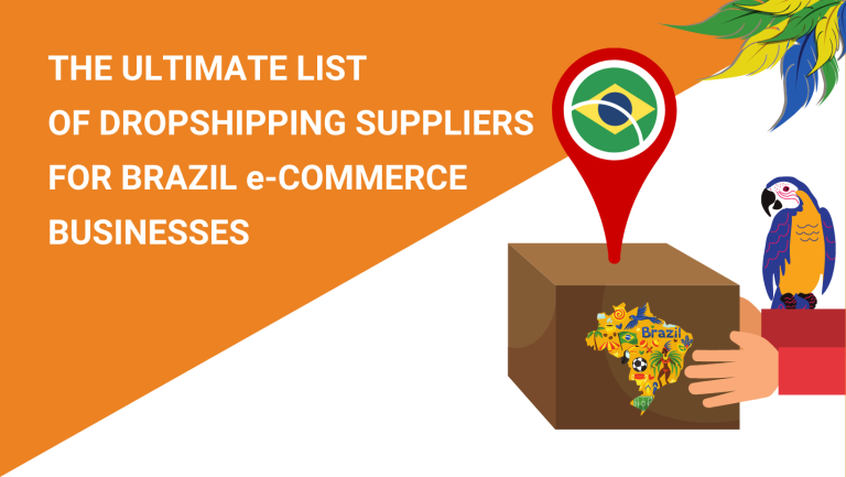 THE ULTIMATE LIST OF DROPSHIPPING SUPPLIERS FOR BRAZIL e-COMMERCE BUSINESSES