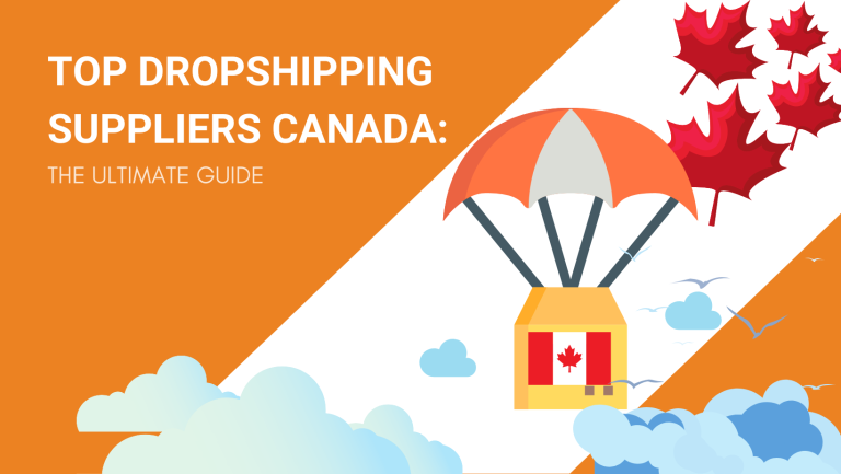 TOP DROPSHIPPING SUPPLIERS CANADA_ THE ULTIMATE GUIDE
