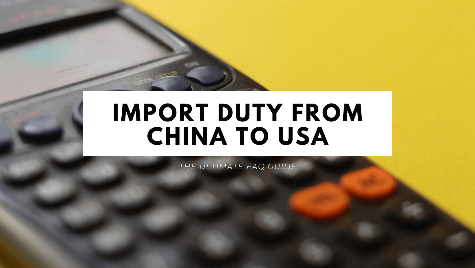Import Duty from China to USA-Featured Image