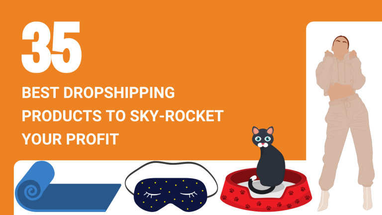 35 BEST DROPSHIPPING PRODUCTS TO SKY-ROCKET YOUR PROFIT