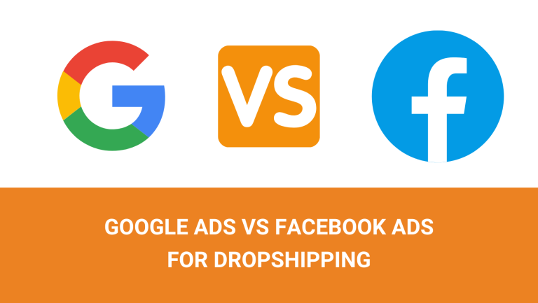 GOOGLE ADS VS FACEBOOK ADS FOR DROPSHIPPING