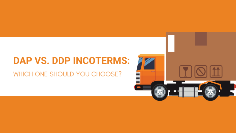 DAP VS. DDP INCOTERMS WHICH ONE SHOULD YOU CHOOSE