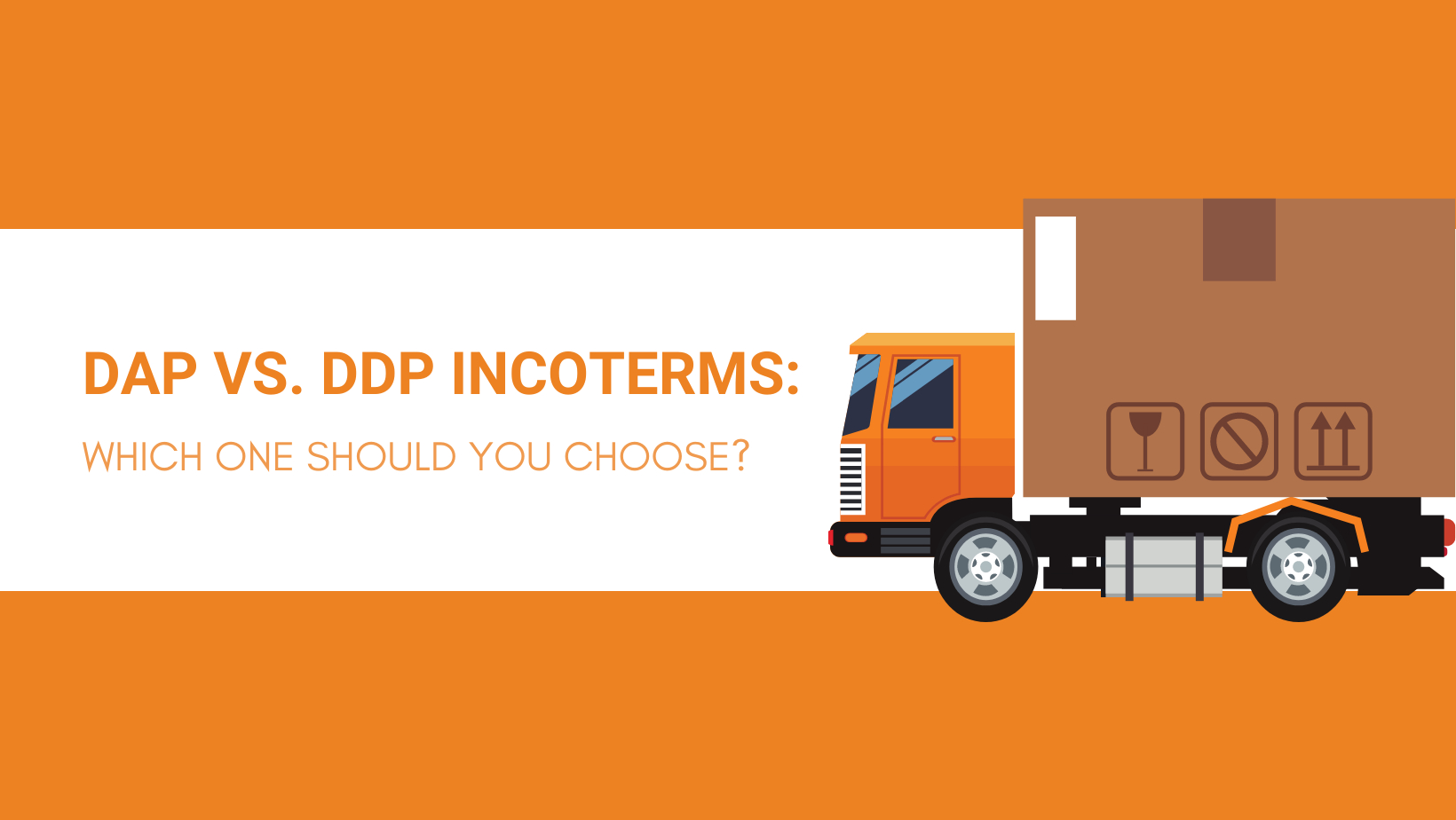 DAP Vs DDP Incoterms Which One Should You Choose In 2022 