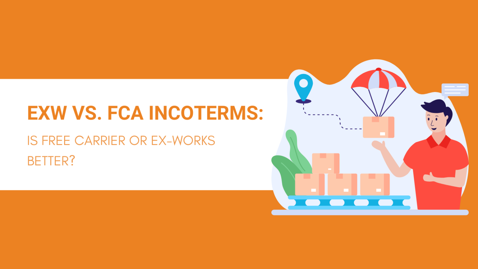 exw-vs-fca-incoterms-is-free-carrier-or-ex-works-better-in-2022