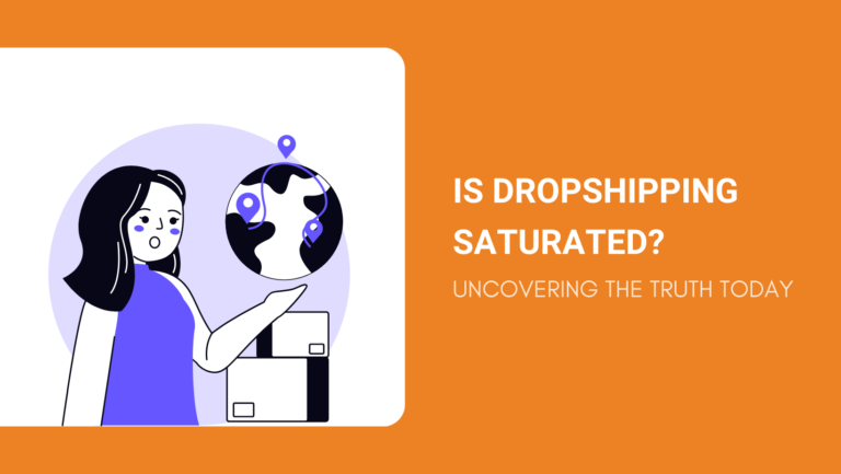 IS DROPSHIPPING SATURATED UNCOVERING THE TRUTH TODAY