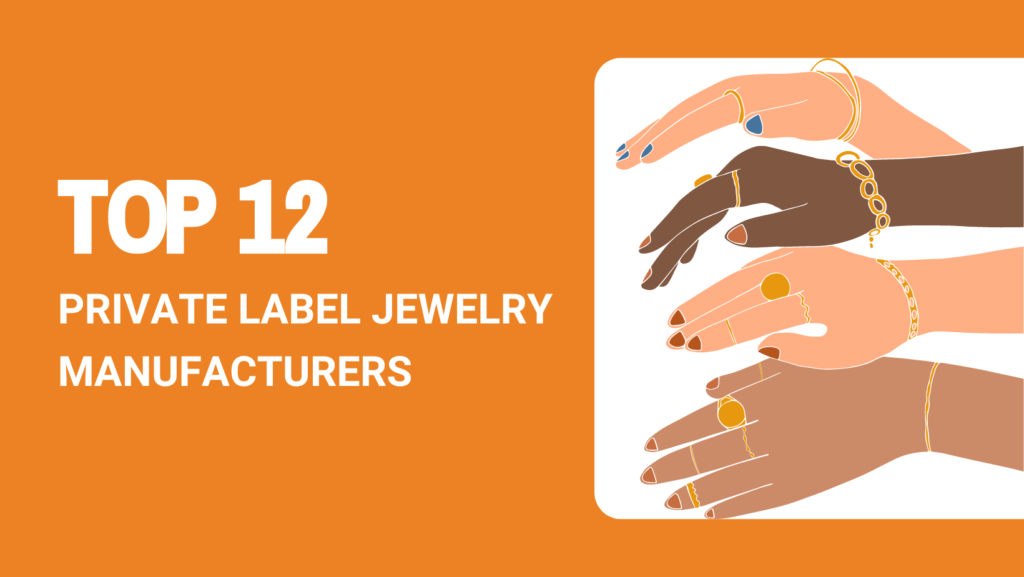 Top 12 Private Label Jewelry Manufacturers (2024)