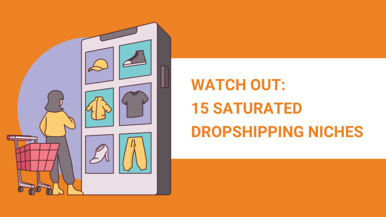 Watch Out 15 Saturated Dropshipping Niches in 2024