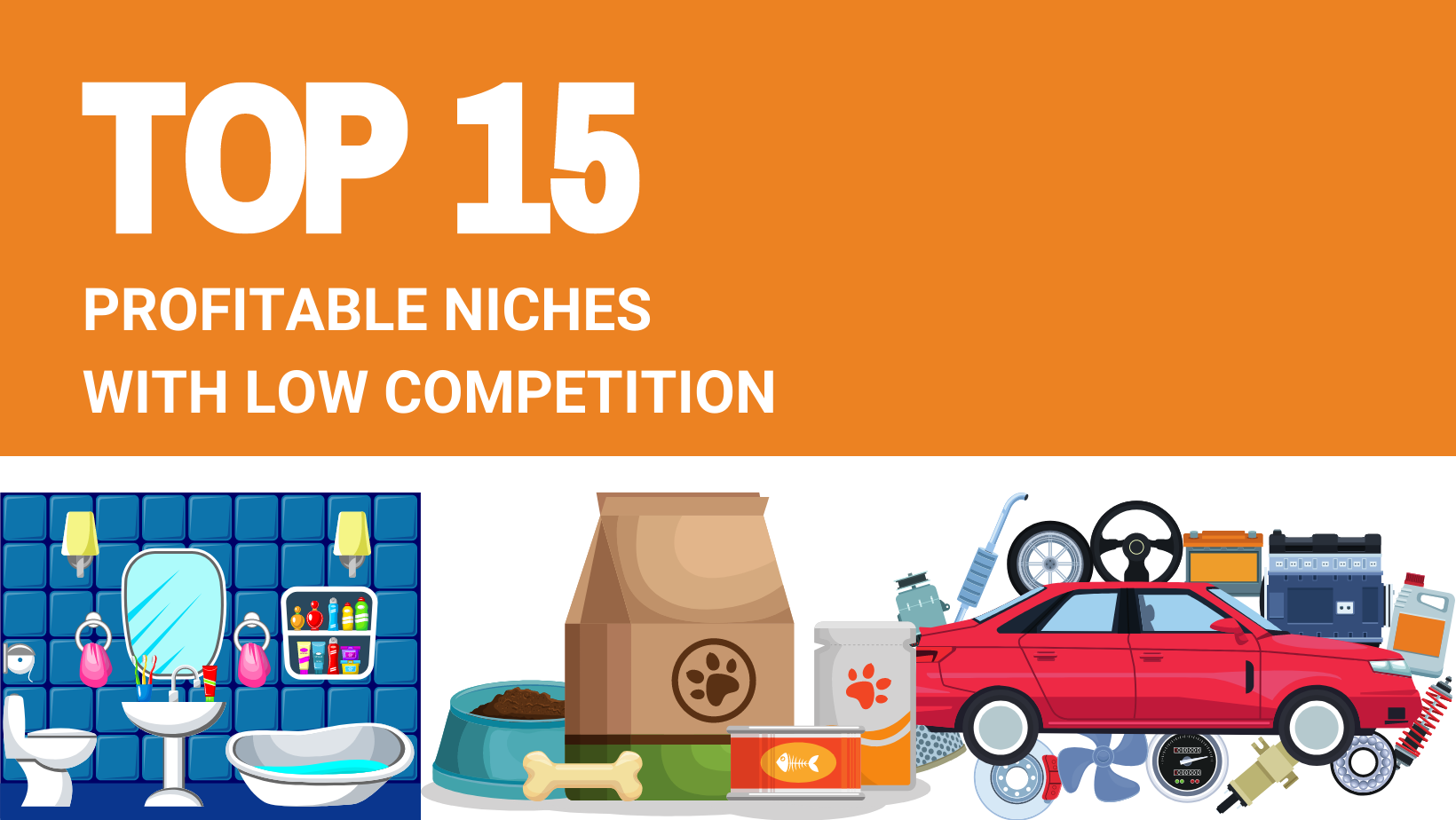 TOP 15 PROFITABLE NICHES WITH LOW COMPETITION
