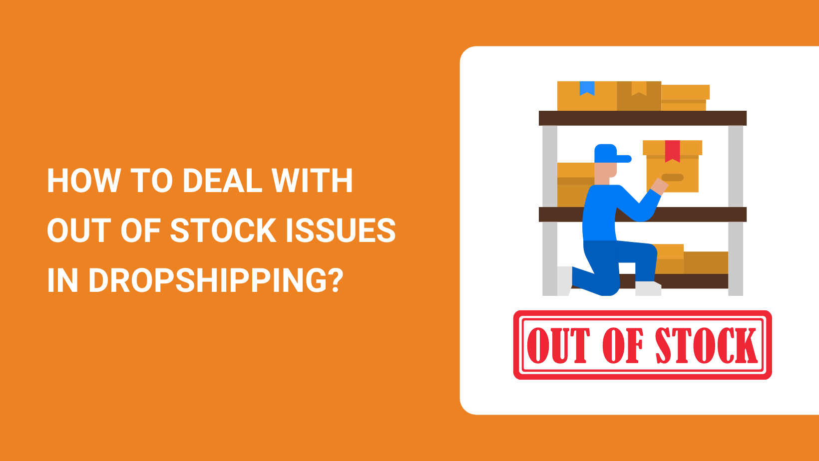 HOW TO DEAL WITH OUT OF STOCK ISSUES IN DROPSHIPPING