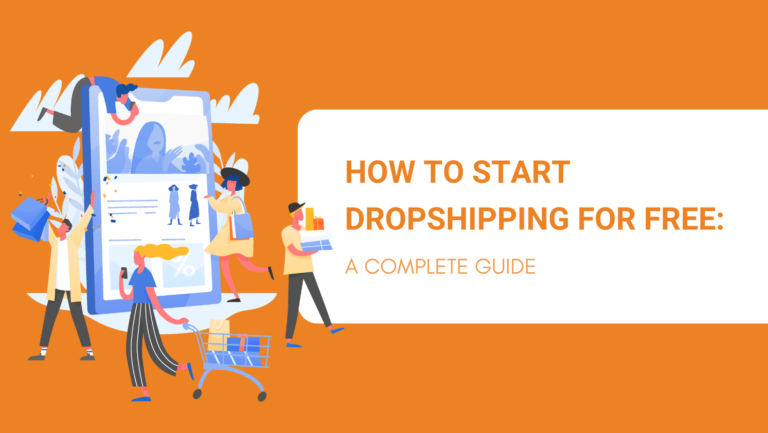 How to Start Dropshipping For Free A Complete Guide (2024)