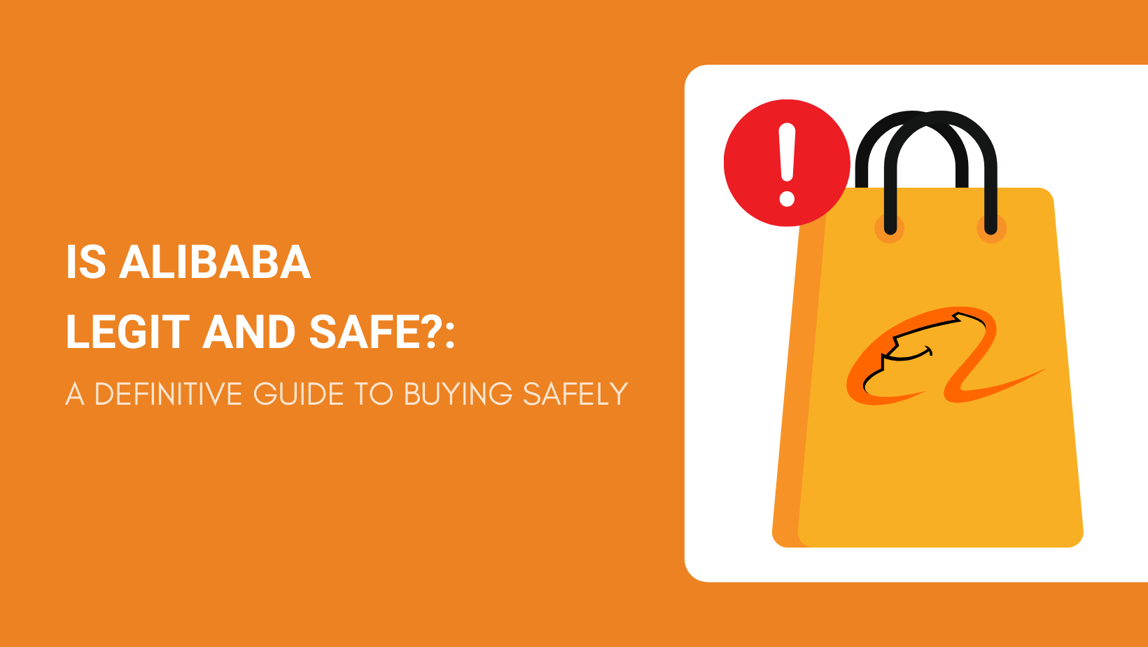 Is Alibaba Legit and Safe?: A Definitive Guide to Buying Safely