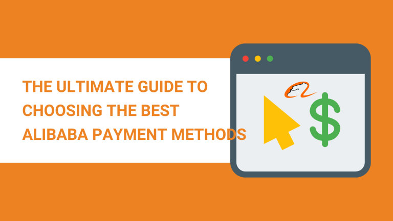 THE ULTIMATE GUIDE TO CHOOSING THE BEST ALIBABA PAYMENT METHODS