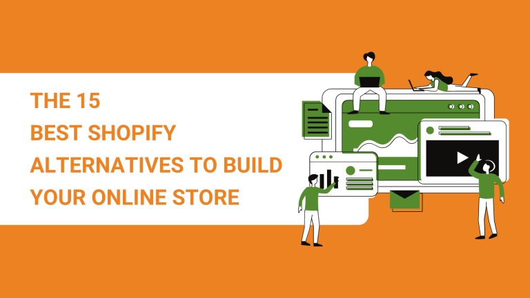 THE 15 BEST SHOPIFY ALTERNATIVES TO BUILD YOUR ONLINE STORE