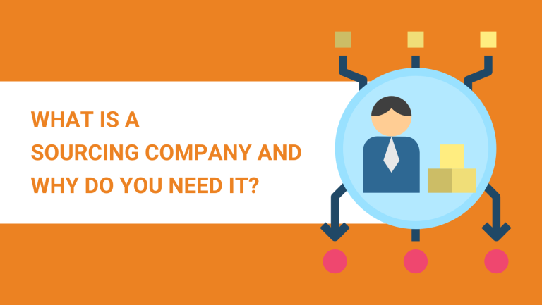 WHAT IS A SOURCING COMPANY AND WHY DO YOU NEED IT