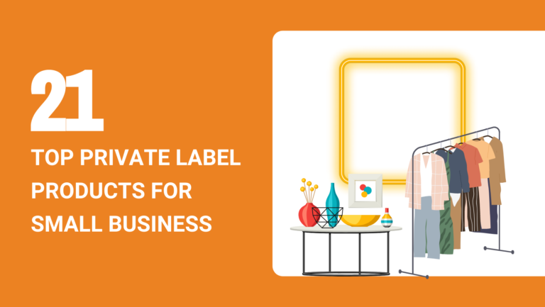 21 TOP PRIVATE LABEL PRODUCTS FOR SMALL BUSINESS