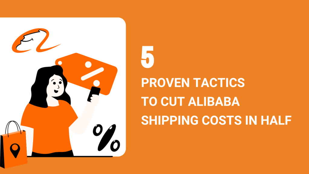 5 Proven Tactics to Cut Alibaba Shipping Costs in Half (2024)
