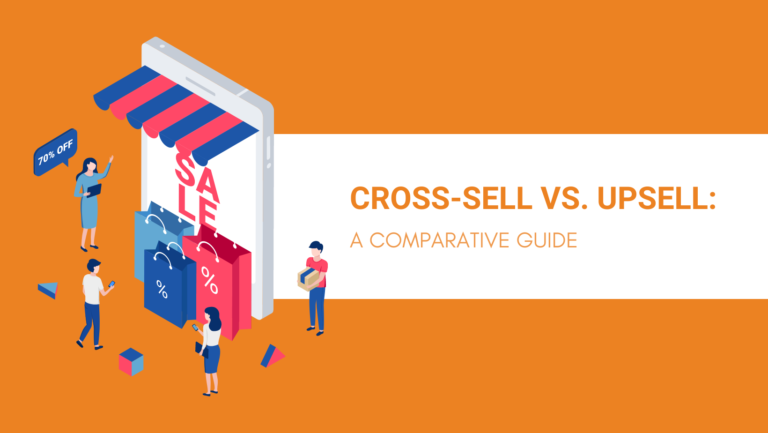 CROSS-SELL VS. UPSELL A COMPARATIVE GUIDE